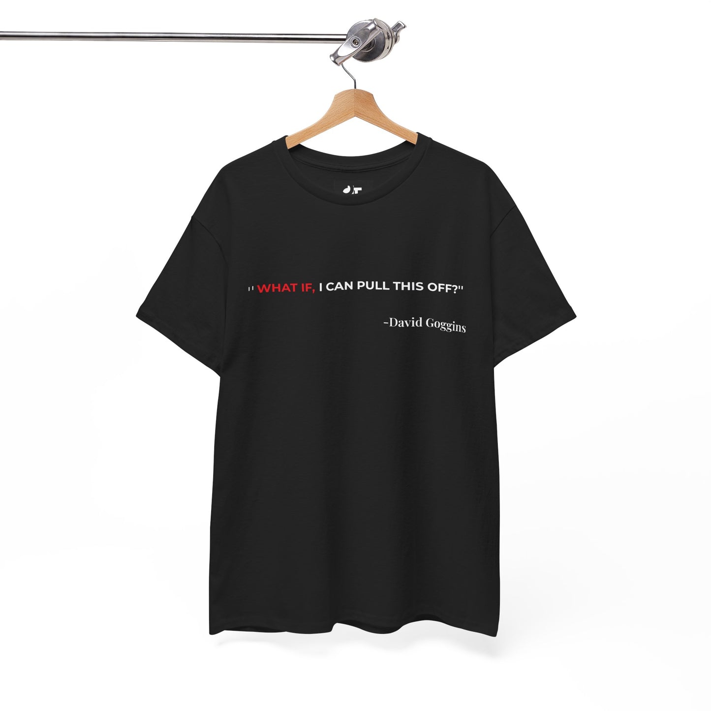 π₯ "WHAT IF" Motivational Quote T-Shirt β Inspired by David Goggins