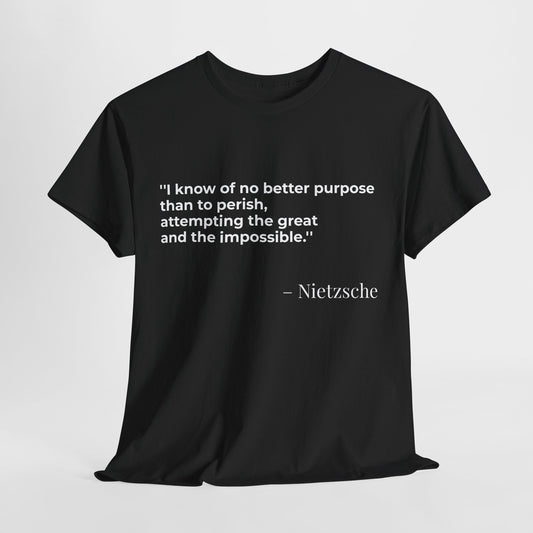 Nietzsche Quote T-Shirt – “Attempt the Great and Impossible” Motivational Graphic Tee