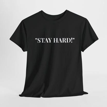 The “STAY HARD!” T-Shirt — Built for Those Who Refuse to Quit