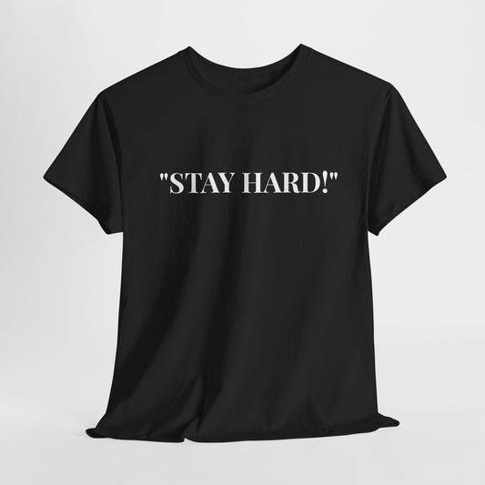 The “STAY HARD!” T-Shirt — Built for Those Who Refuse to Quit