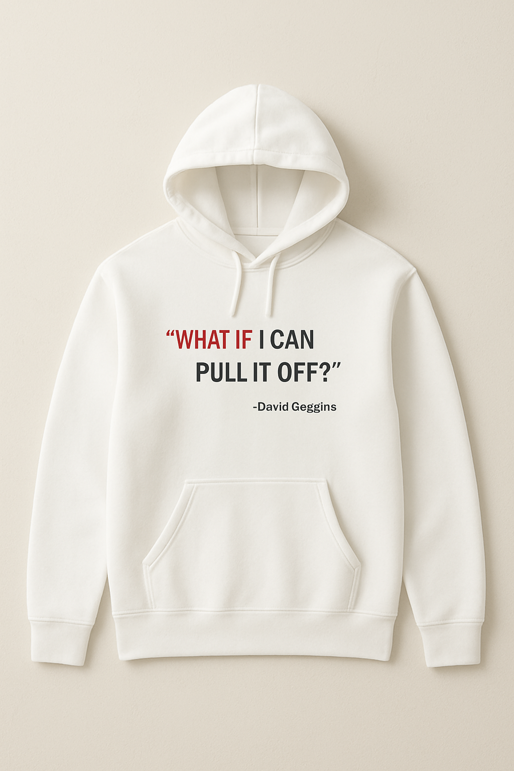 The “What If” Hoodie – Wear the Question, Live the Answer.