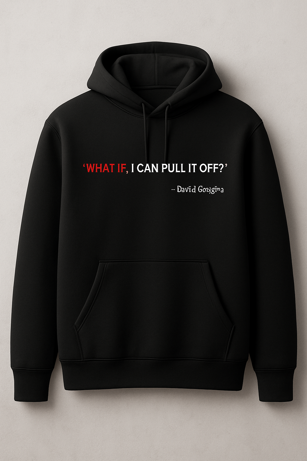 The “What If” Hoodie – Wear the Question, Live the Answer.
