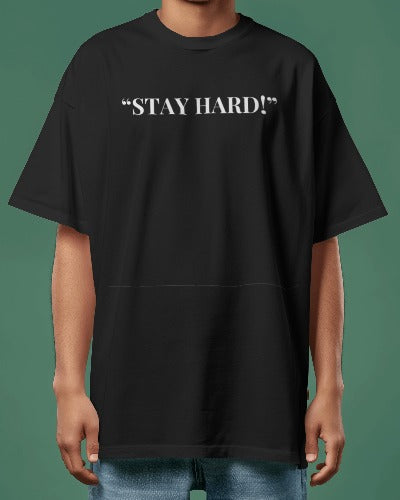 The “STAY HARD!” T-Shirt — Built for Those Who Refuse to Quit