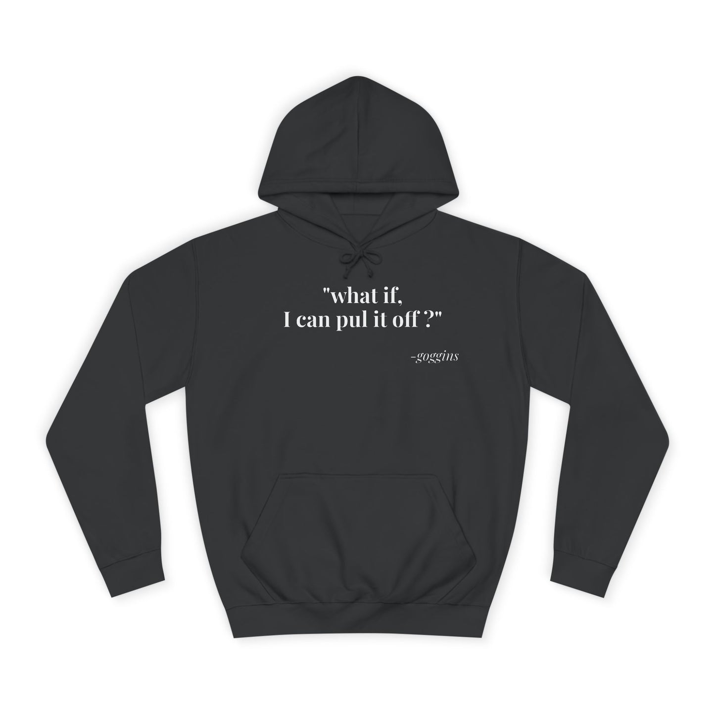 The “What If” Hoodie – Wear the Question, Live the Answer.