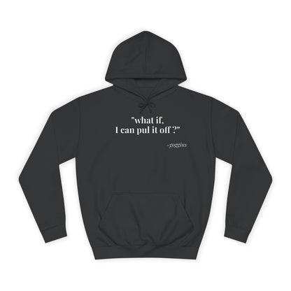 The “What If” Hoodie – Wear the Question, Live the Answer.